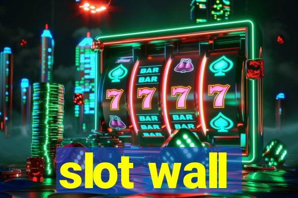 slot wall