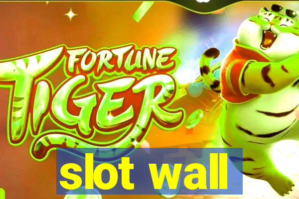 slot wall