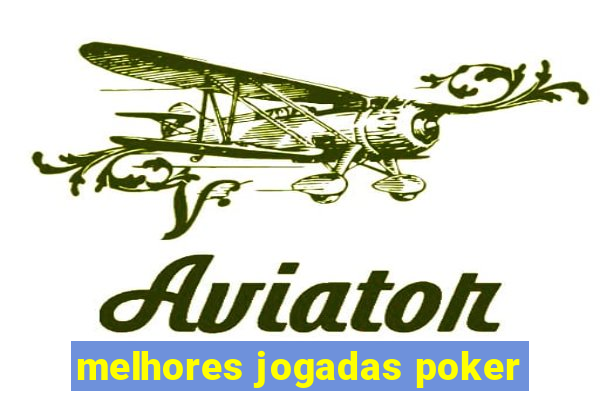 melhores jogadas poker