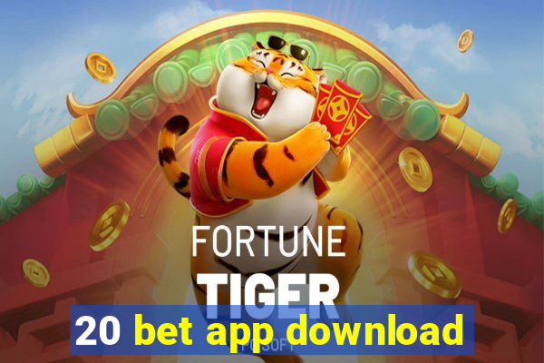 20 bet app download