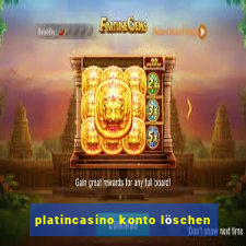 platincasino konto löschen