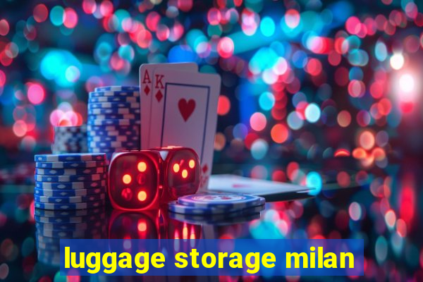 luggage storage milan