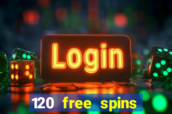 120 free spins online casino real money