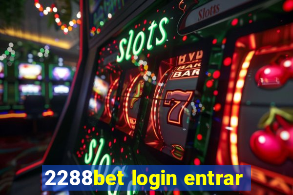 2288bet login entrar