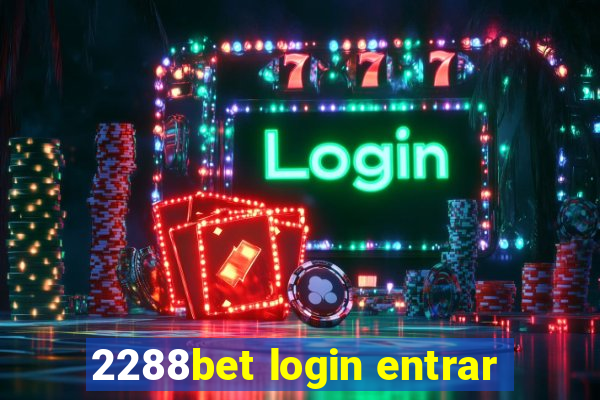 2288bet login entrar