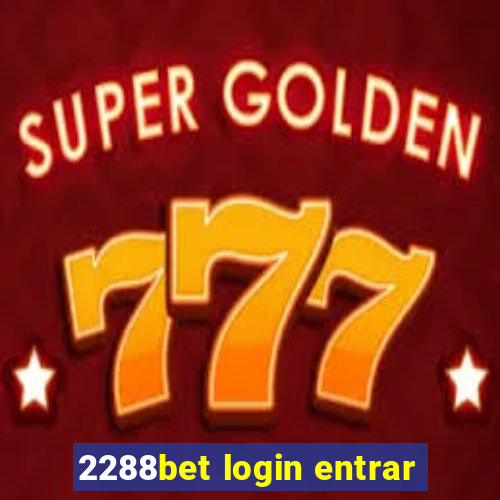 2288bet login entrar