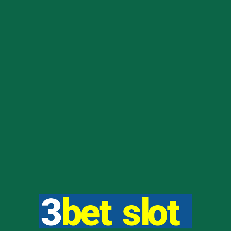 3bet slot