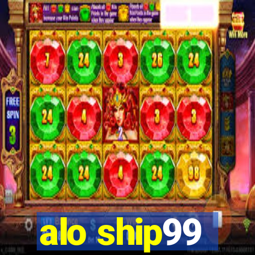 alo ship99