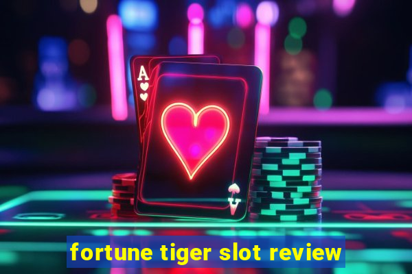 fortune tiger slot review