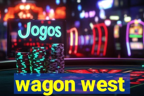 wagon west