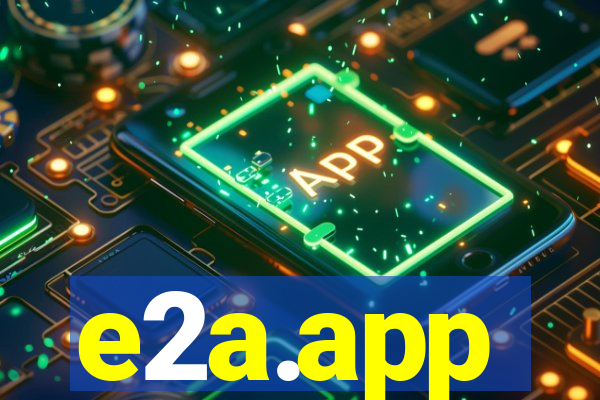 e2a.app