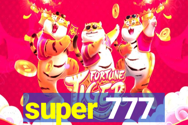 super 777