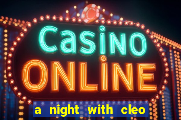 a night with cleo slot jackpot