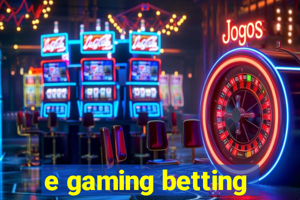 e gaming betting