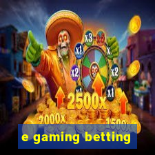 e gaming betting