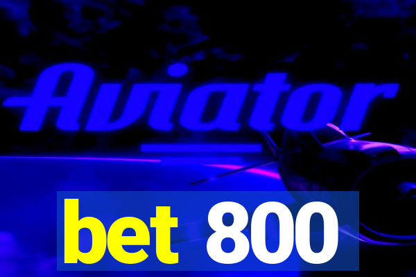 bet 800