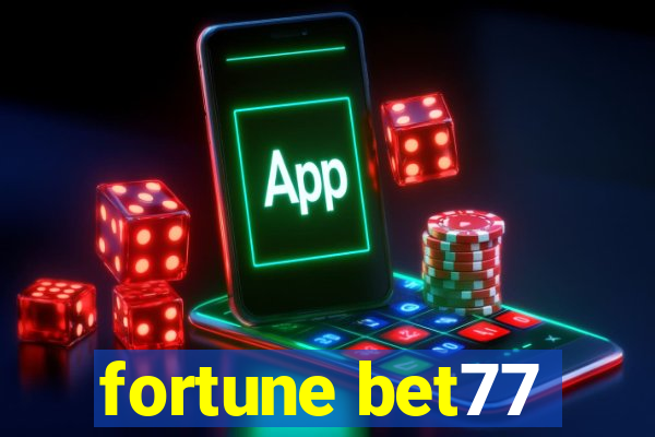 fortune bet77