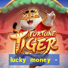 lucky money - jogos a dinheiro