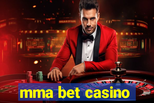 mma bet casino