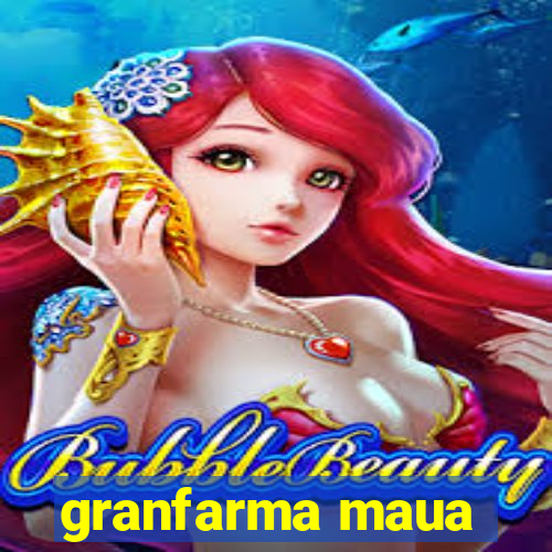 granfarma maua