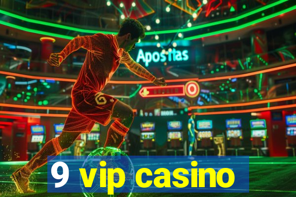 9 vip casino