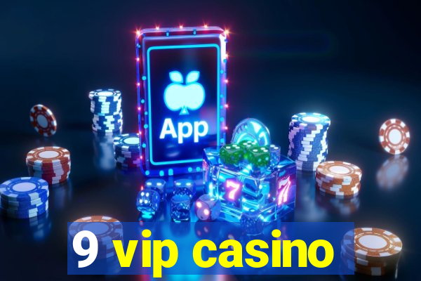 9 vip casino