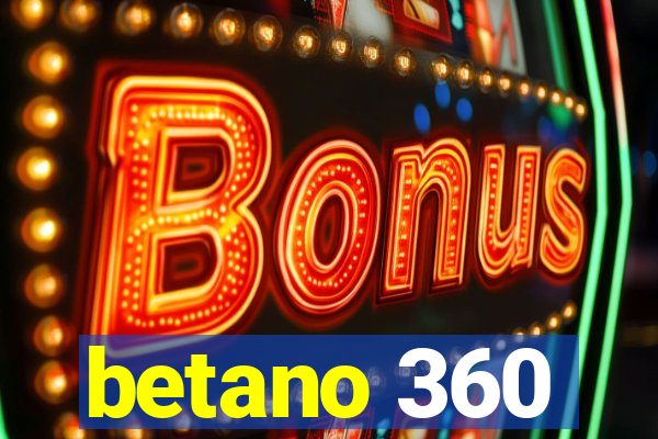 betano 360