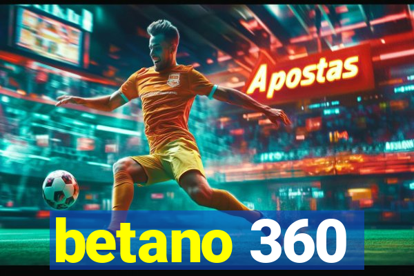 betano 360