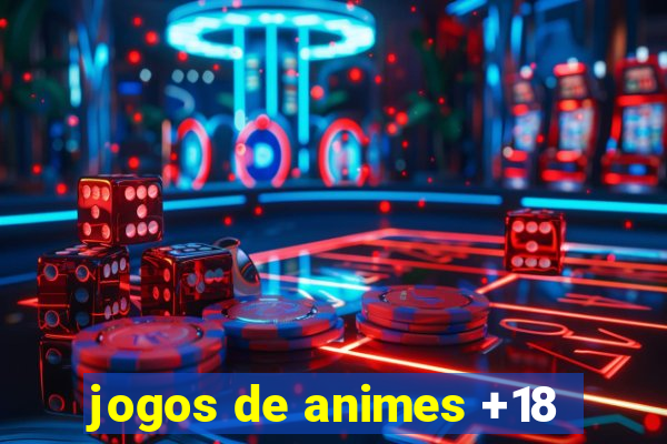 jogos de animes +18