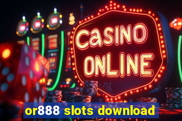 or888 slots download