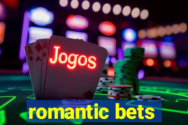 romantic bets