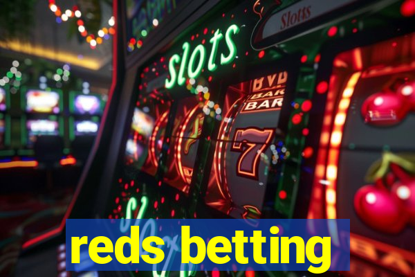 reds betting