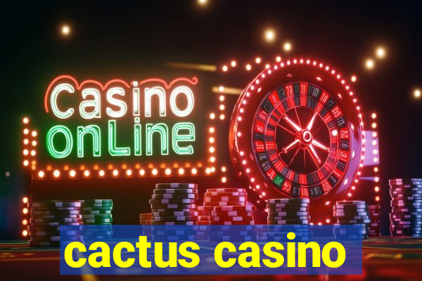 cactus casino