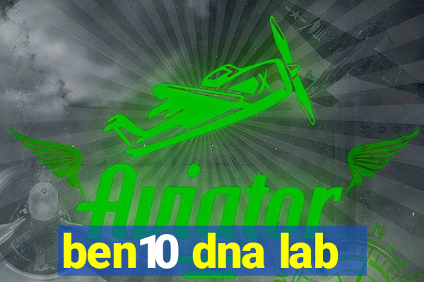 ben10 dna lab