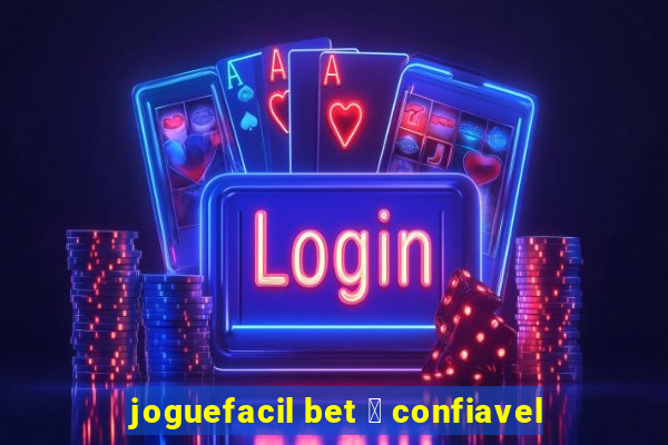 joguefacil bet 茅 confiavel