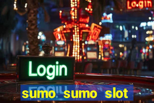 sumo sumo slot free play