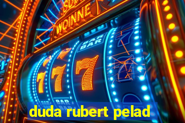 duda rubert pelad