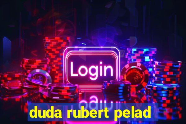 duda rubert pelad