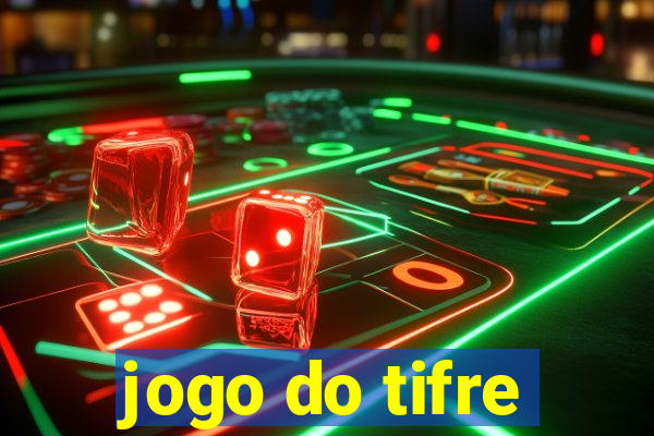 jogo do tifre