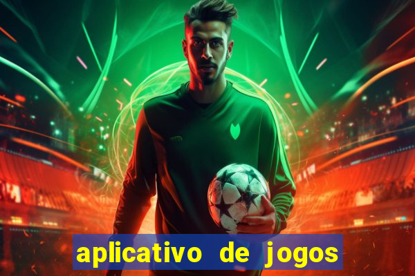 aplicativo de jogos que pagam de verdade