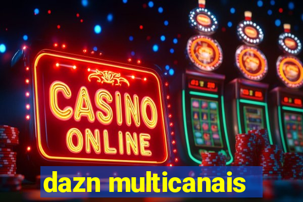 dazn multicanais