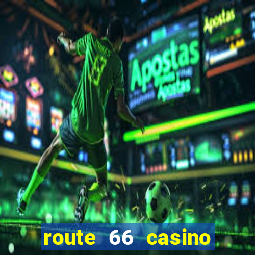 route 66 casino hotel new mexico