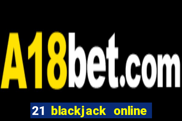 21 blackjack online casino temata