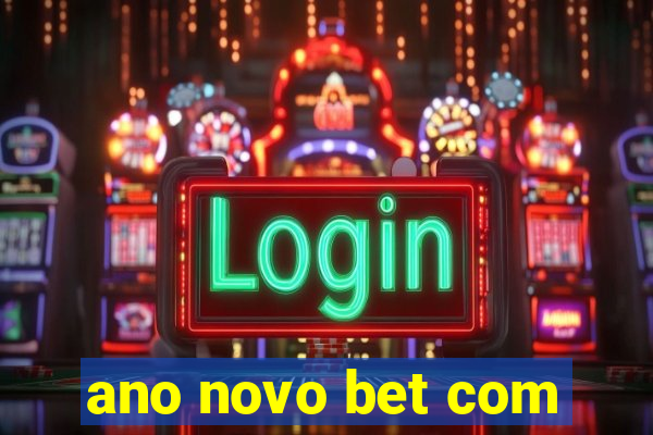 ano novo bet com