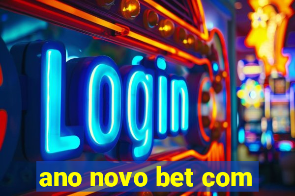 ano novo bet com