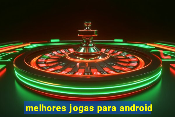 melhores jogas para android