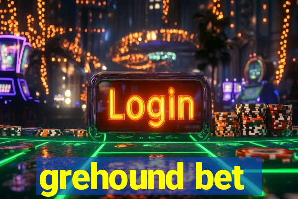 grehound bet