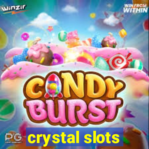 crystal slots