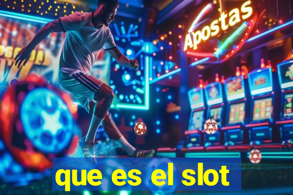 que es el slot