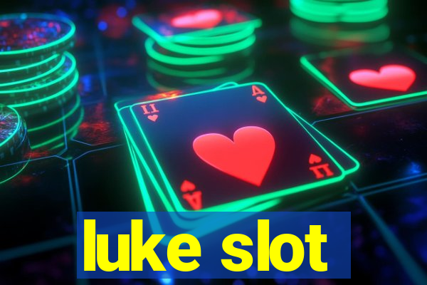 luke slot